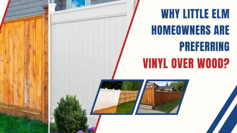 Comparison of vinyl fencing and wood fencing styles used by homeowners in Little Elm, Texas.